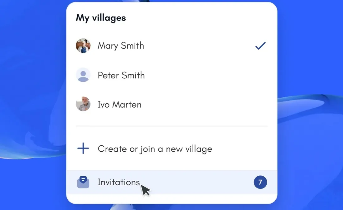 'My villages' menu listing Mary Smith, Peter Smith and Ivo Marten, with options to create or join a new village and a pending invitations badge.