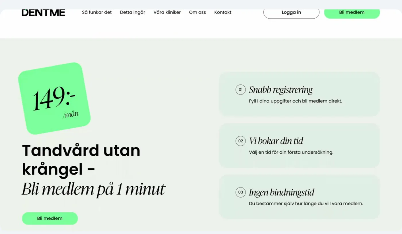 The membership section of the redesigned DentMe home page: '149:-/mån', the headline 'Tandvård utan krångel – Bli medlem på 1 minut', a 'Bli medlem' button and three steps: Snabb registrering, Vi bokar din tid and Ingen bindningstid.